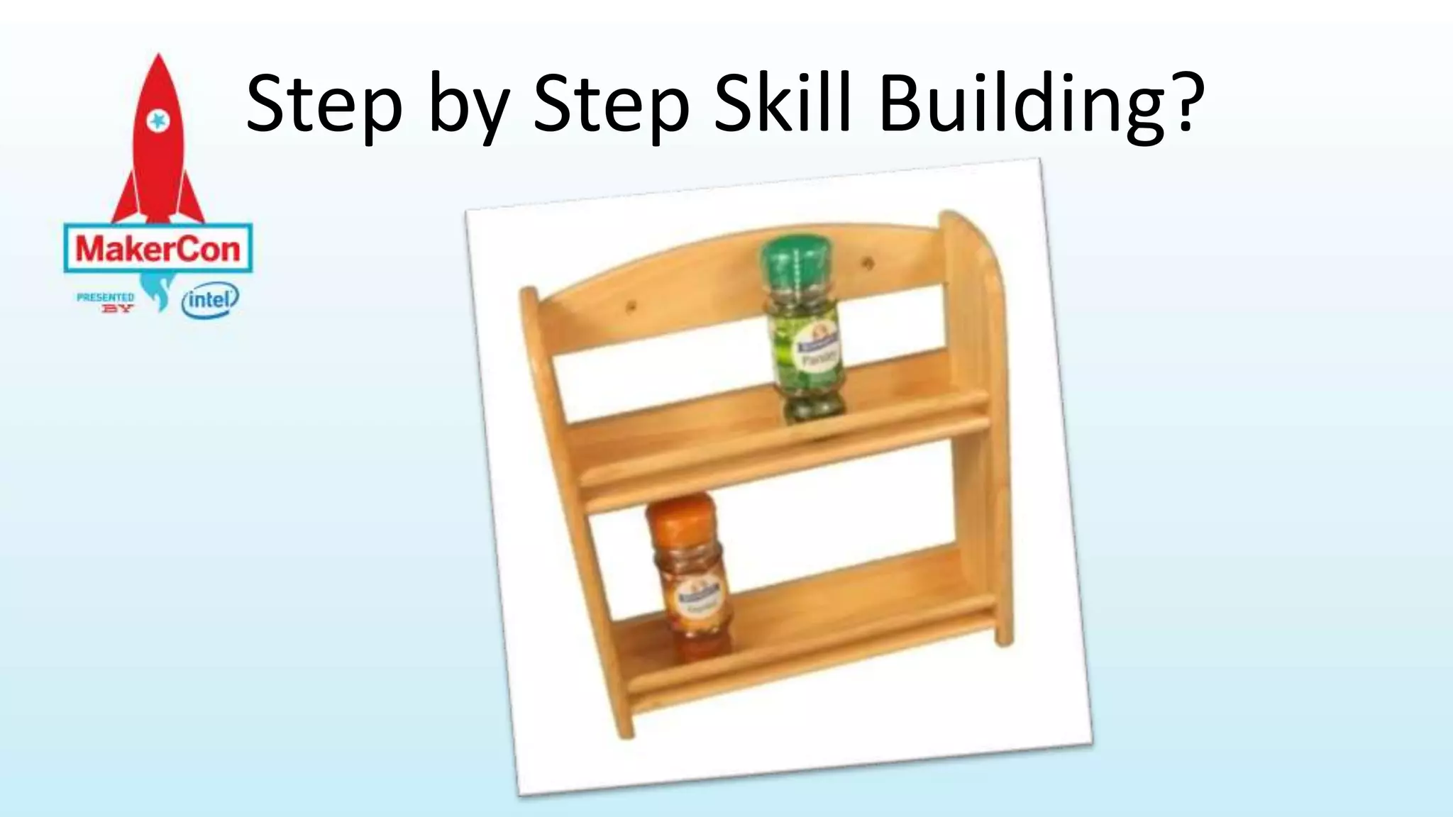 Step by Step Skill Building?
 