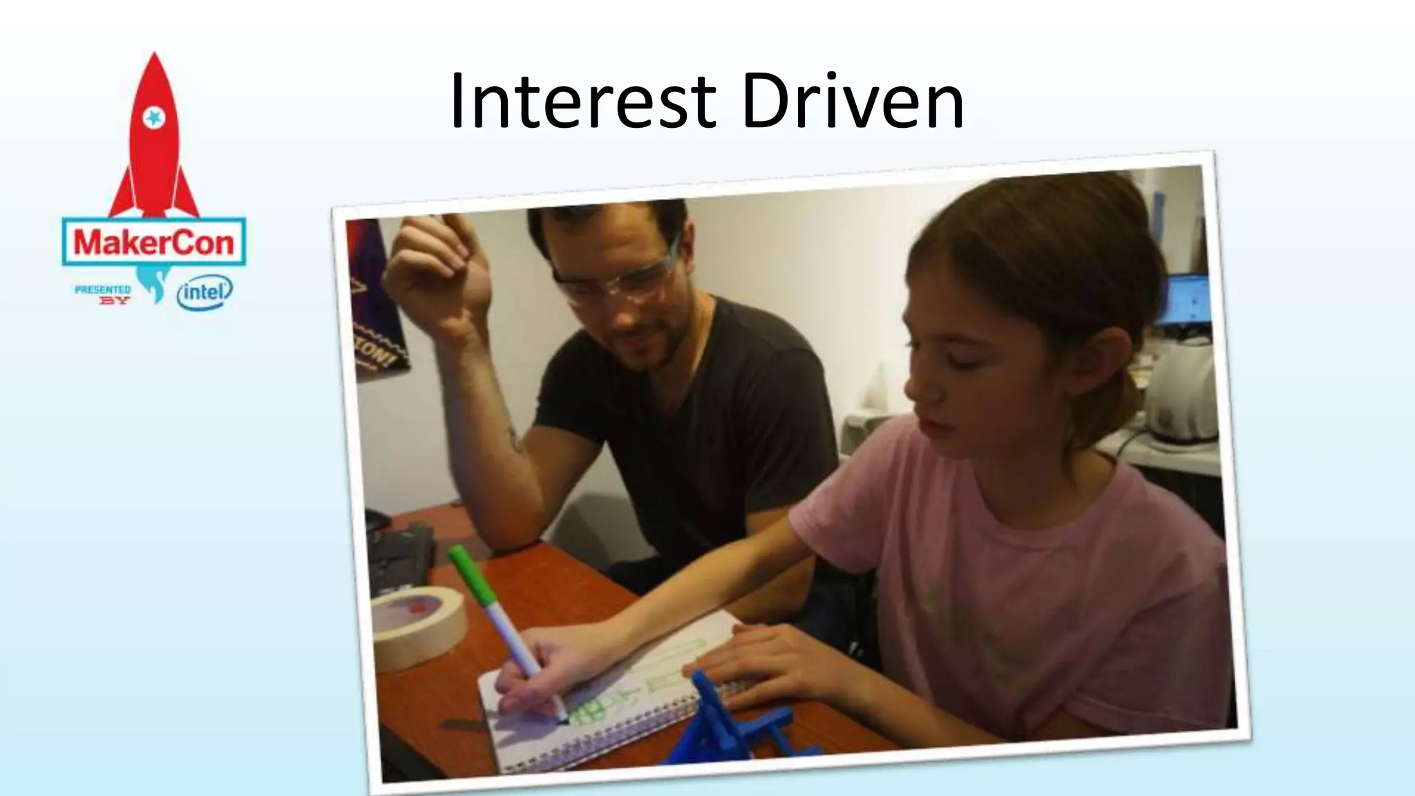 Interest Driven
 