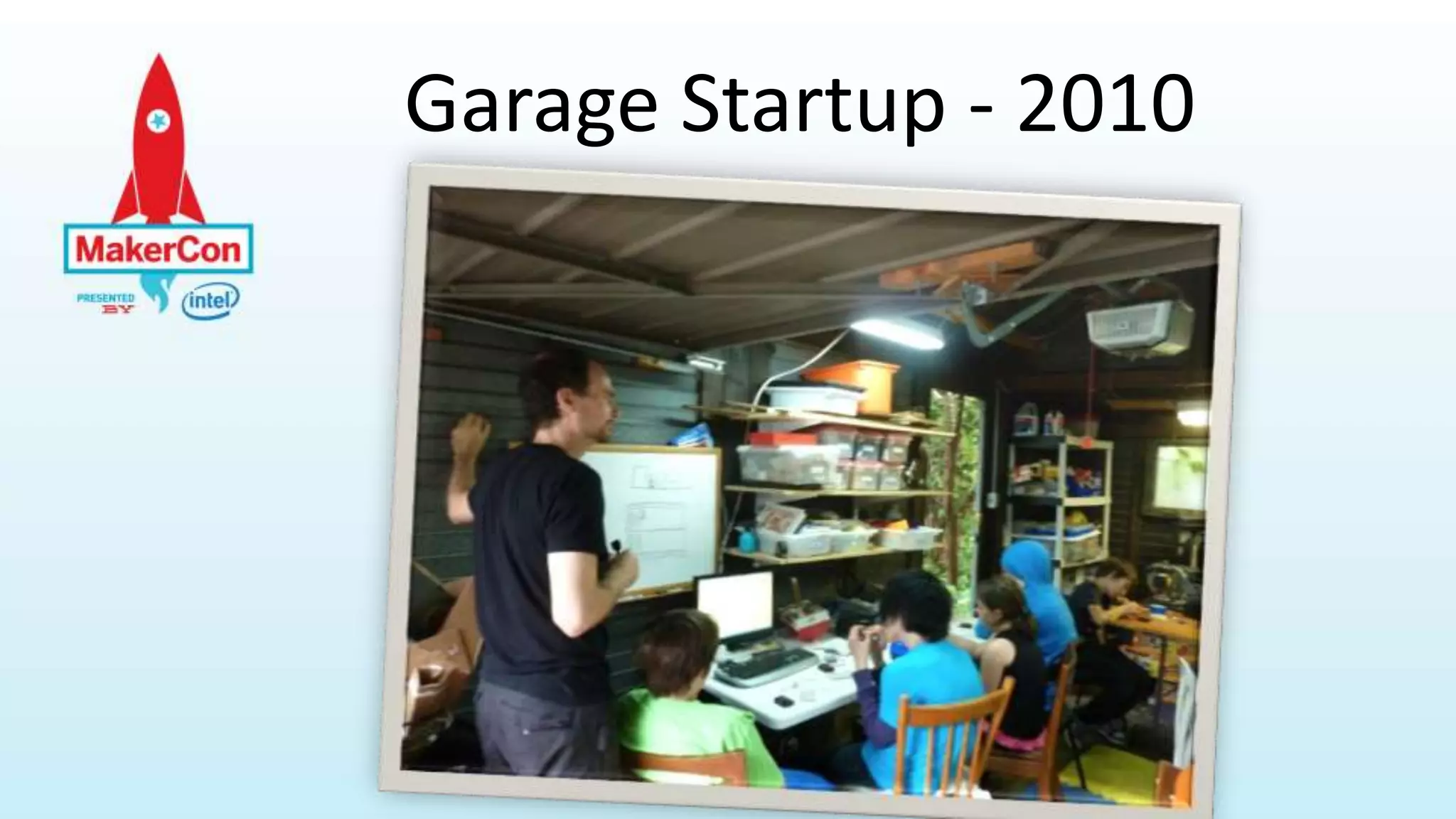 Garage Startup - 2010
 