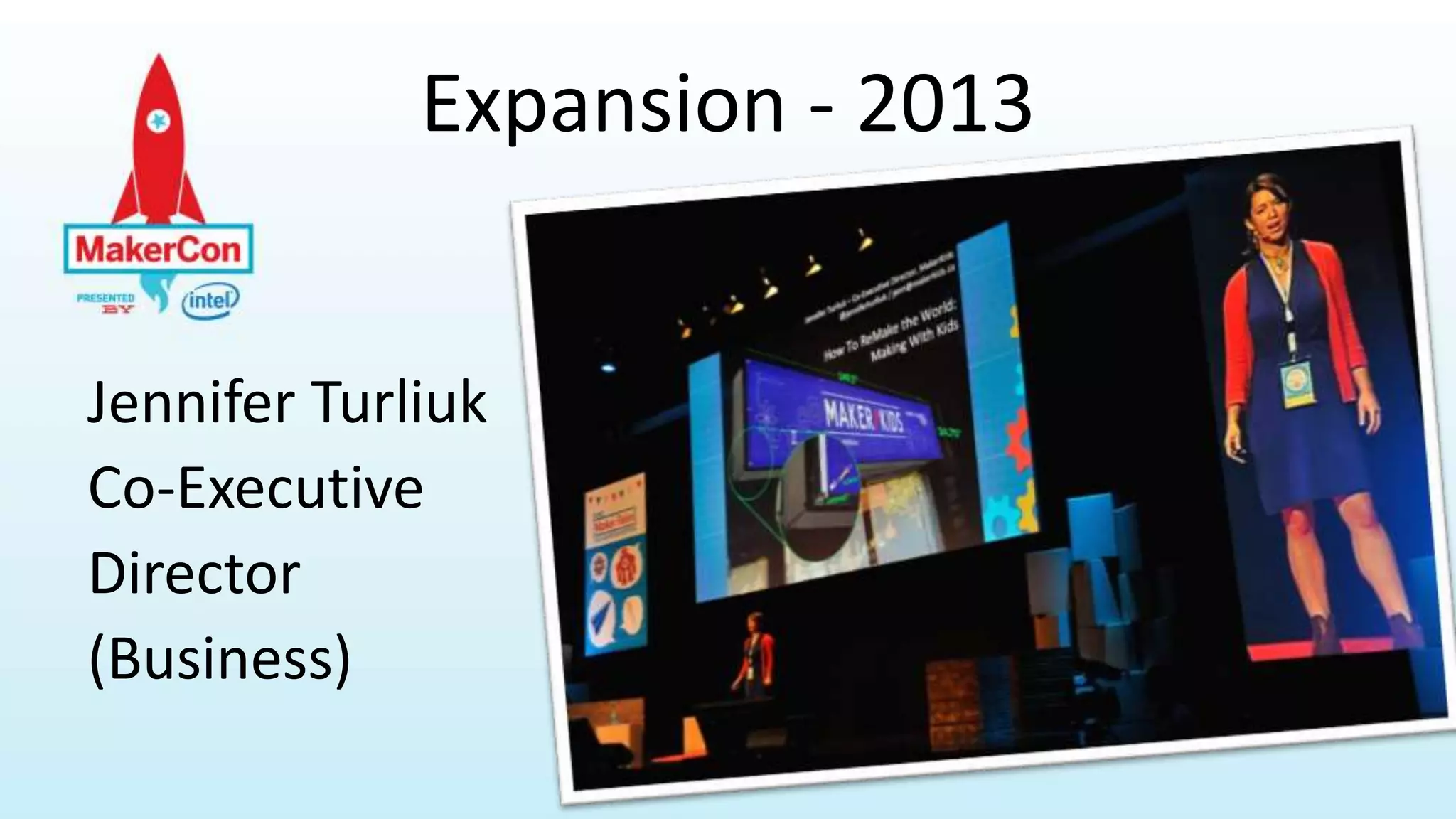 Expansion - 2013
Jennifer Turliuk
Co-Executive
Director
(Business)
 