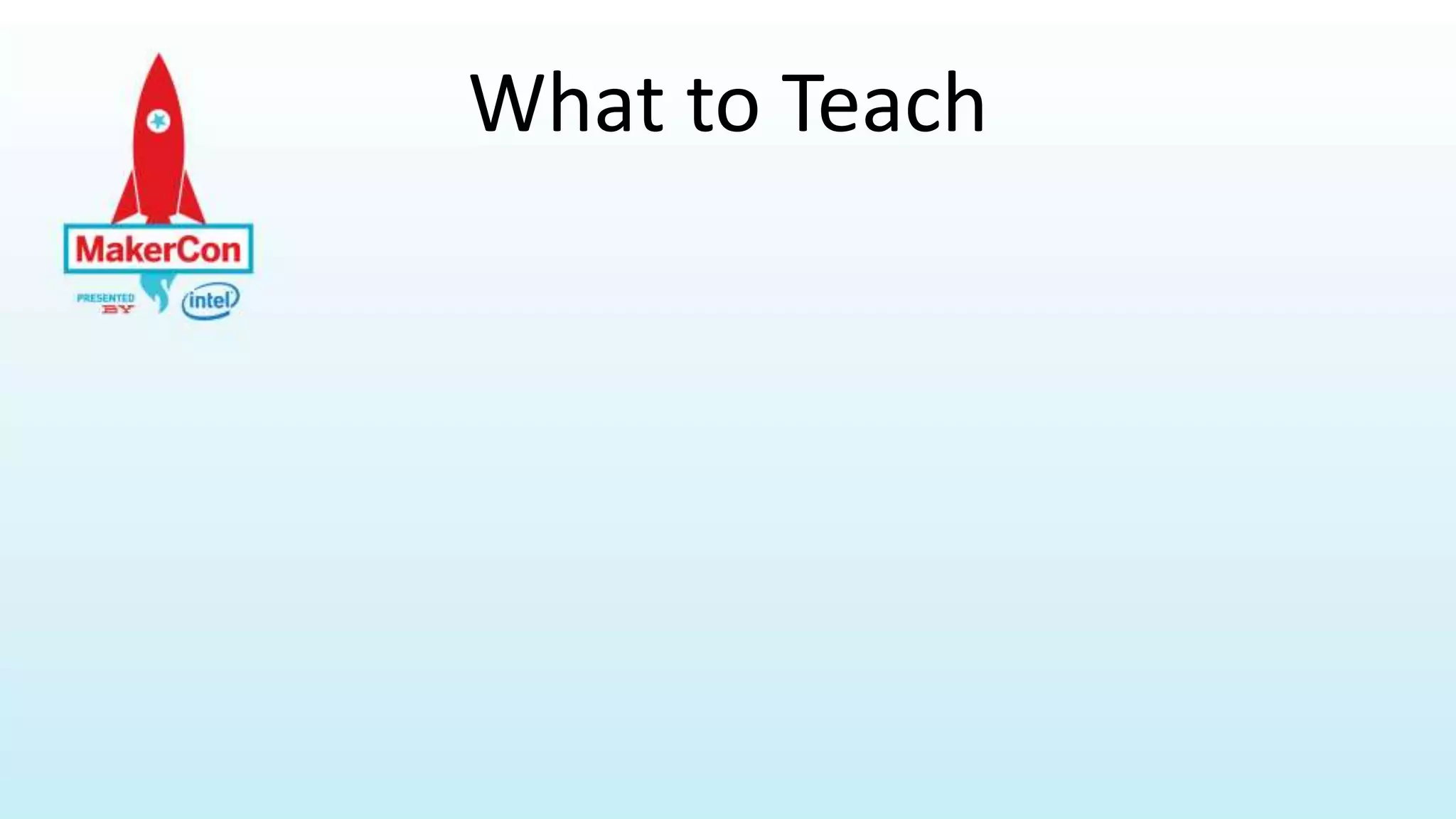 What to Teach
 