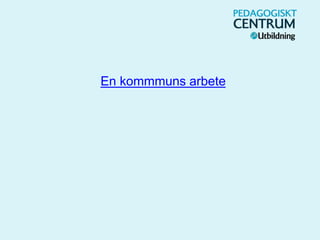 En kommmuns arbete
 