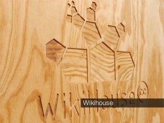 Wikihouse
 