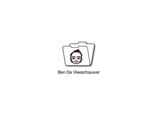 ben de vleeschauwerBen De Vleeschauwer
 