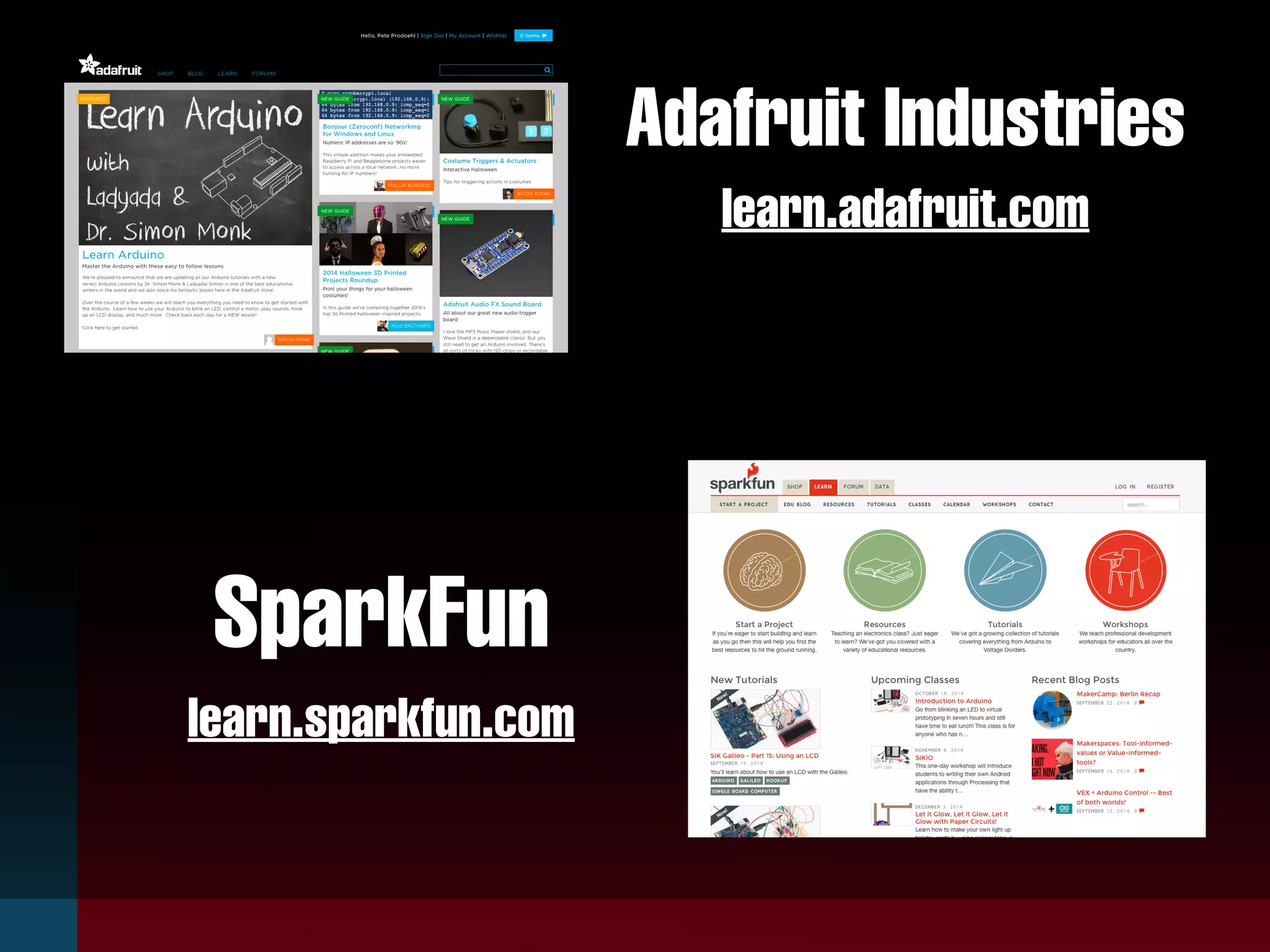 learn.adafruit.com
SparkFun
Adafruit Industries
learn.sparkfun.com