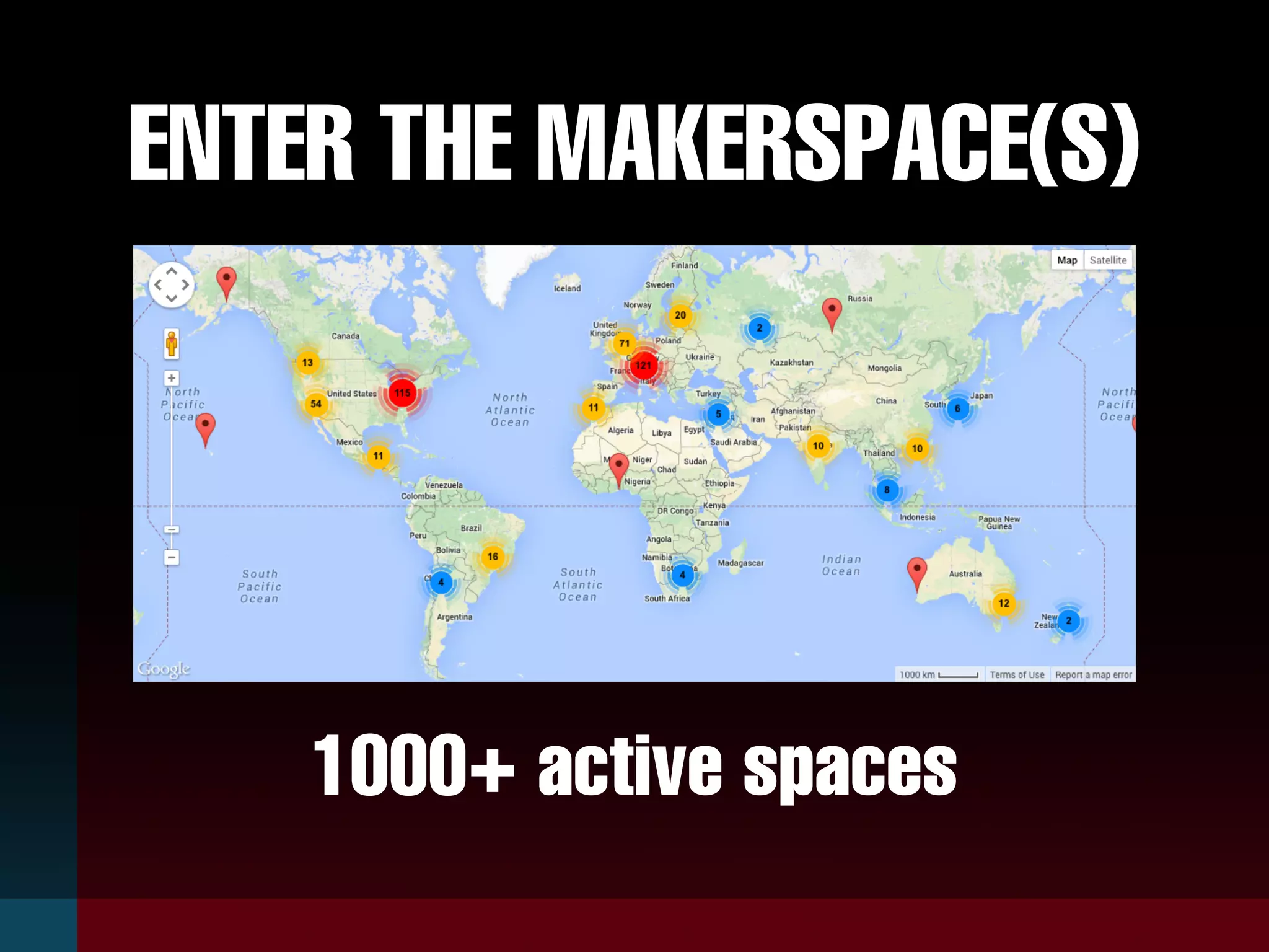 ENTER THE MAKERSPACE(S)
1000+ active spaces