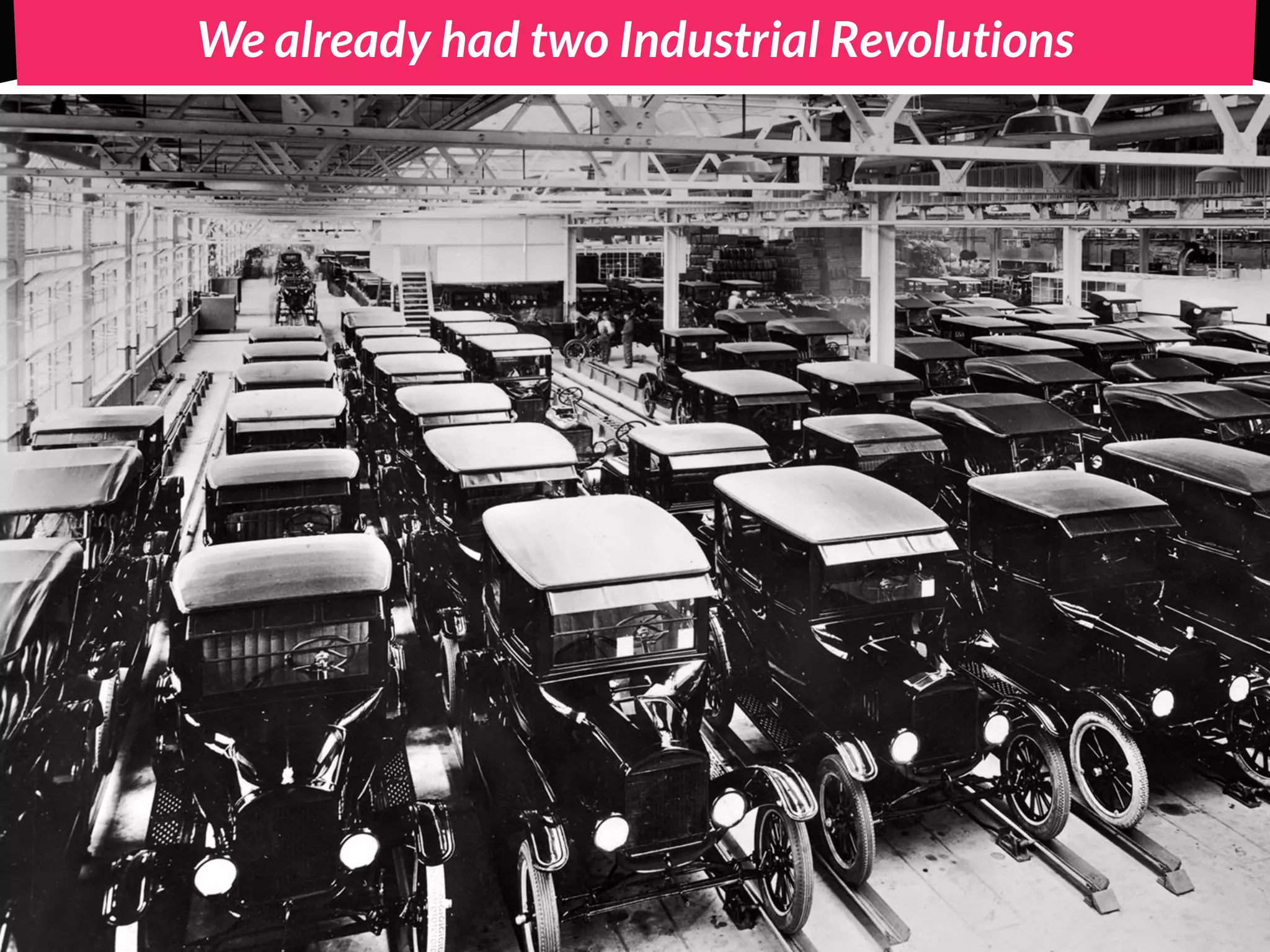We already had two Industrial Revolutions
 