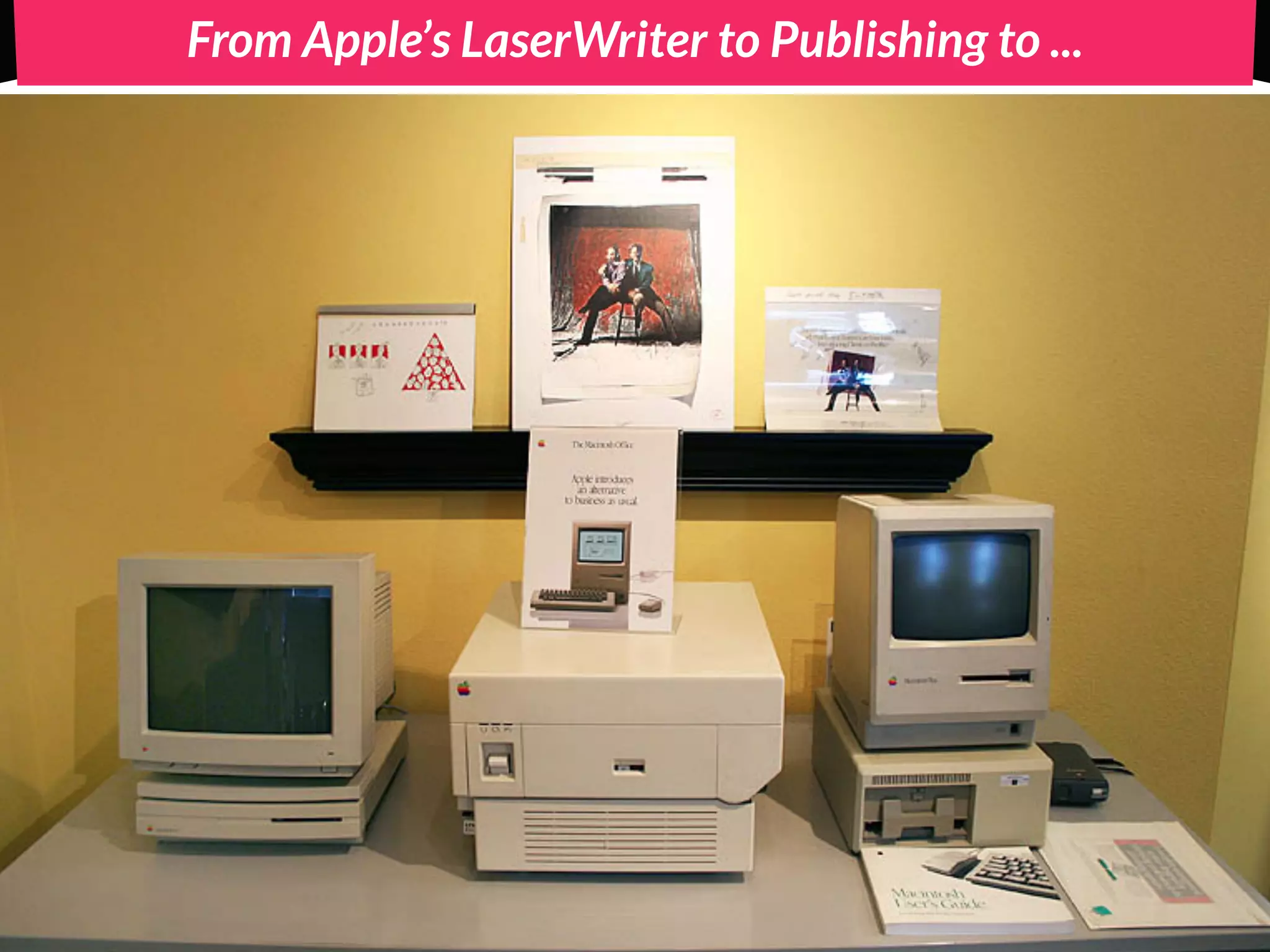 From Apple’s LaserWriter to Publishing to ...
 