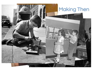 Making Then…
Making Then
 