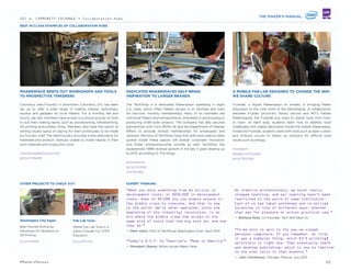 Frysklab
• Flexible Access
Become a member of a makerspace like the
Columbus Idea Foundry in Ohio, which provides the
space and tools to build both beginner and expert
level projects.
• Distributed Ownership
Share physical and digital tools with a local
community at spaces like Techshop to get access to
the necessary resources, while lowering the up front
costs of making.
• Pop-Up Communities
Consider developing a mobile skill space like
Frysklab to make the physical tools and maker
know-how available to a wider community who
might not otherwise have access, helping expand the
movement to more people and places.
“At the heart of the Maker
movement is community, and
the social connections between
individual makers that allow
them to learn from each other
and share what they’ve made
are physically embodied by the
growing network of maker spaces,
popping up in even the most
remote parts of the world.”
— Adam Jordan. Senior User Experience
Design and Development. Intel
Even if you don’t have the space or budget to build
a ‘maker’ studio of your own, community workshops
are stepping in to provide centralized access to all the
resources and support you need for any style project.
While these spaces come outﬁtted with an array of
pro tools and machinery, their real strength lies in
the collective know-how of their members. Find a
collaborator for your latest project or seek an expert’s
advice on new design techniques to begin transforming
your idea into something real.
20#MakersManual
 