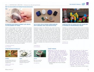 TinkerBots
“As the ability to create with
technology becomes simpler
and more accessible, entirely
new communities of developers
will emerge, and they will
drive innovation in completely
unexpected directions.”
— Adam Jordan. Senior User Experience
Design and Development. Intel
A growing marketplace of circuit boards and sensors
is giving makers access to essential building blocks
that can be connected and programmed together
out of the box to create interactive products. These
increasingly powerful but cost-effective electrical
components expand the range of objects comprising
and experiences driving this emerging class of
creative technologies.
• Get Practical
Take science and design education out of the realms
of abstract thinking by getting hands-on with real-
world learning applications like interactive building
kits from Littlebits.
• Begin Early
Introduce children and students to the world
of making with toy-like hardware kits such as
Tinkerbots, which help teach entry-level building and
programming skills.
• Keep It Simple
Don't know where to start? Try all-in-one building
kits that don’t require much equipment or knowhow
like a set from Metawear.
8#MakersManual
 