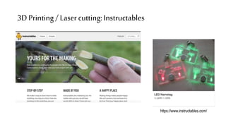 3D Printing / Lasercutting: Instructables
https://www.instructables.com/
 