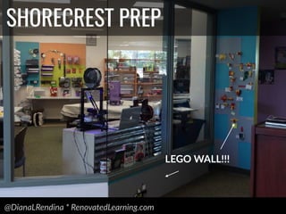 @DianaLRendina * RenovatedLearning.com
SHORECREST PREP
LEGO WALL!!!
 