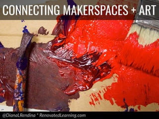 Makerspaces + Art workshop: Combining the Arts, Creativity and STEM
