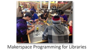 Makerspace Programming for Libraries
 