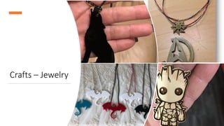 Crafts – Jewelry
 