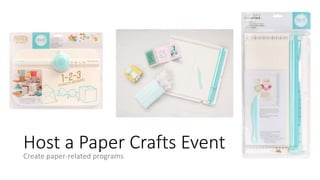 Host a Paper Crafts Event
Create paper-related programs
 