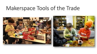 Makerspace Tools of the Trade
 