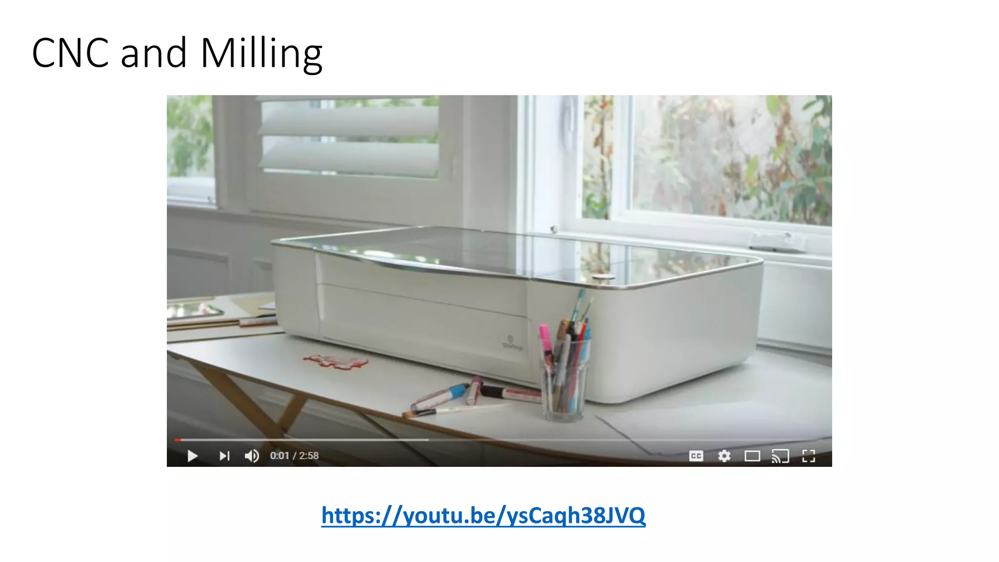 CNC and Milling
https://youtu.be/ysCaqh38JVQ
 