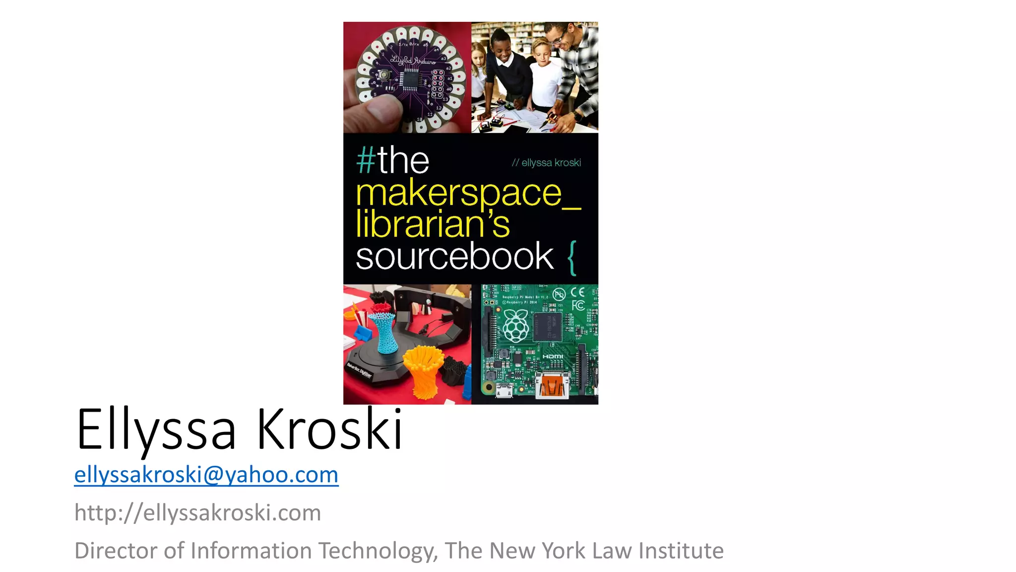 Ellyssa Kroski
ellyssakroski@yahoo.com
http://ellyssakroski.com
Director of Information Technology, The New York Law Institute
 