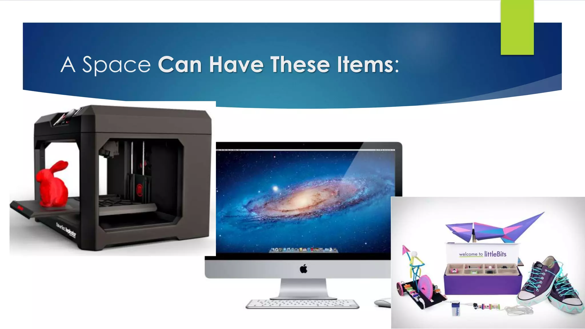 A Space Can Have These Items:
 