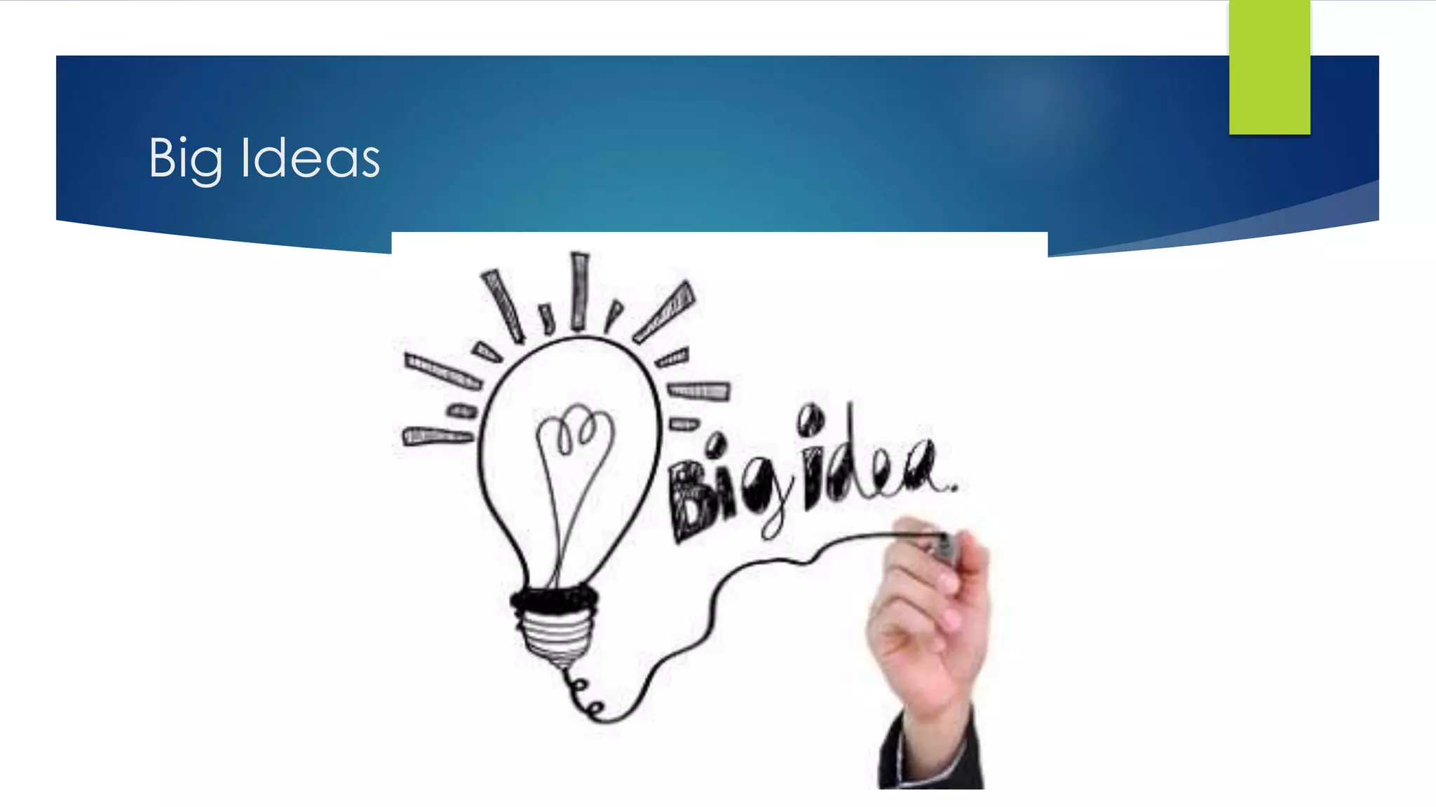 Big Ideas
 