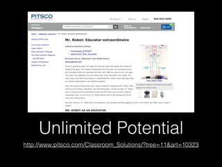 Unlimited Potential
http://www.pitsco.com/Classroom_Solutions/?tree=11&art=10323
 