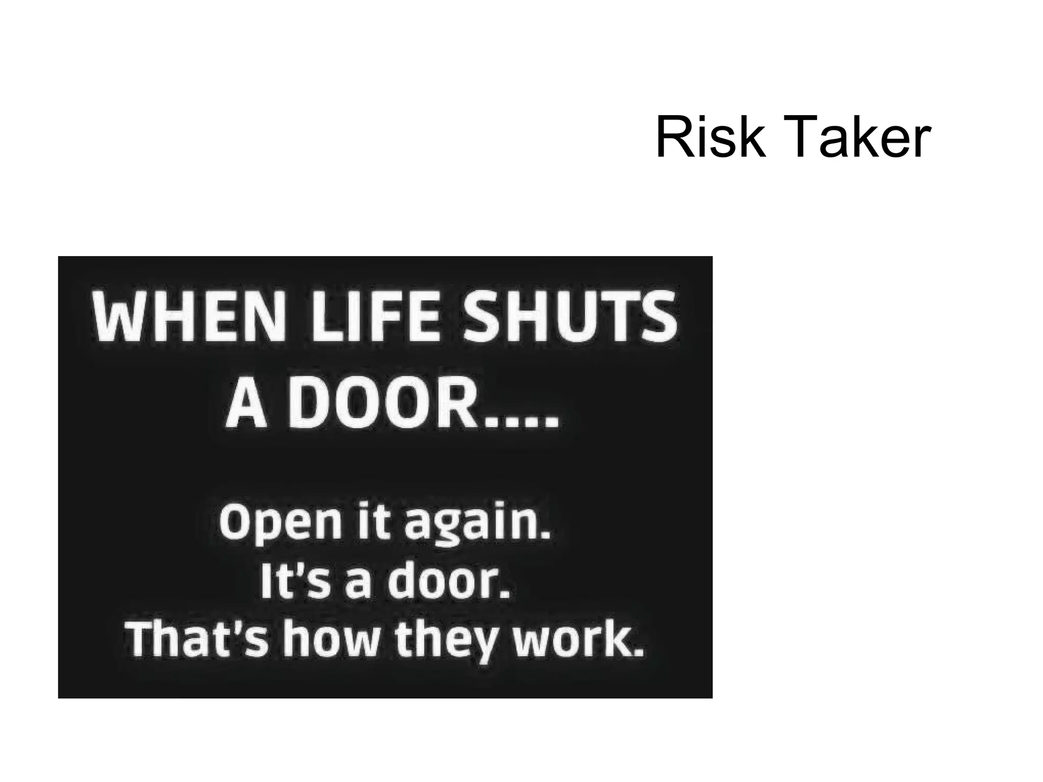 Risk Taker
 