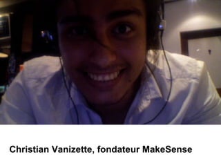 Christian Vanizette, fondateur MakeSense
 