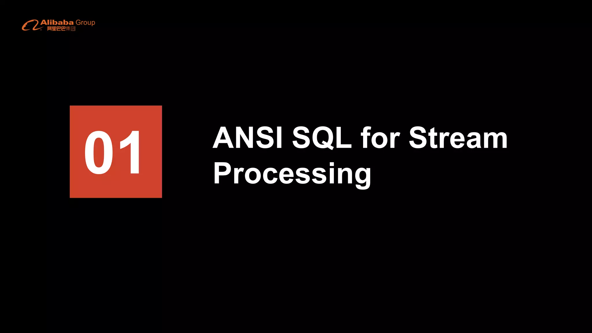 01 ANSI SQL for Stream
Processing
 