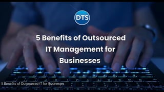 Make Technology Work For You 5 Advantages of outsourced IT Management - Delval Technology Solutions.pdf