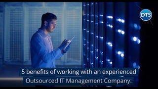 Make Technology Work For You 5 Advantages of outsourced IT Management - Delval Technology Solutions.pptx
