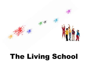 The Living School
 