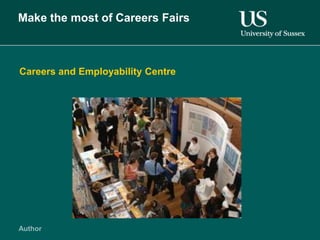 Make the most of Careers Fairs



Careers and Employability Centre




Author
 