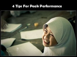 4 Tips For Peak Performance

 