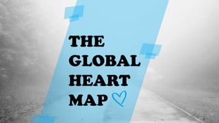THE
GLOBAL
HEART
MAP
 