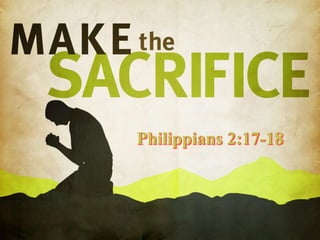 Philippians 2:17-18
 