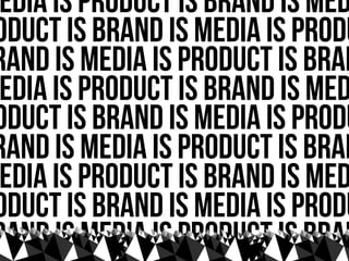 edia is product is brand is med
oduct is brand is media is produ
rand is media is product is bran
 edia is product is bran...