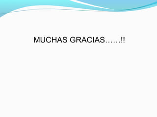 MUCHAS GRACIAS……!!
 