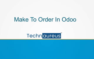 Make To Order In Odoo
 