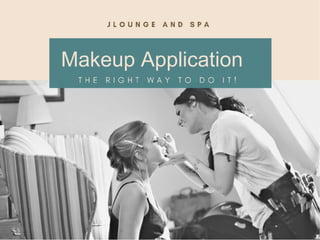 Makeup Application
 