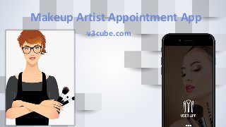 Makeup Artist Appointment App
v3cube.com
 