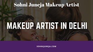 Sohni Juneja Makeup Artist
MAKEUP ARTIST IN DELHI
SOHNIJUNEJA.COM
 