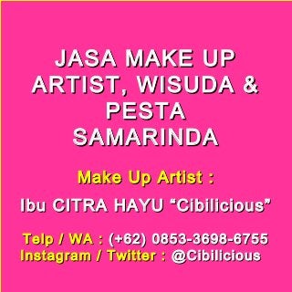 JASA MAKE UPJASA MAKE UP
ARTIST, WISUDA &ARTIST, WISUDA &
PESTAPESTA
SAMARINDASAMARINDA
Make Up Artist :Make Up Artist :
Ibu CITRA HAYU “Cibilicious”Ibu CITRA HAYU “Cibilicious”
Telp / WA :Telp / WA : (+62) 0853-3698-6755(+62) 0853-3698-6755
Instagram / Twitter :Instagram / Twitter : @Cibilicious@Cibilicious
 