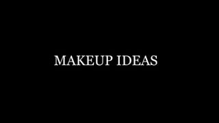 Makeup ideas | PPT