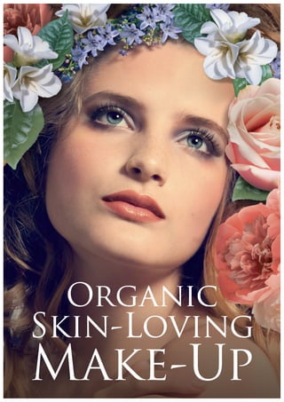 Organic
Skin-Loving
Make-Up
 