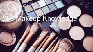 Makeup Knowledge
 