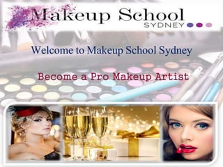 Welcome to Makeup School Sydney
Become a Pro Makeup Artist
 