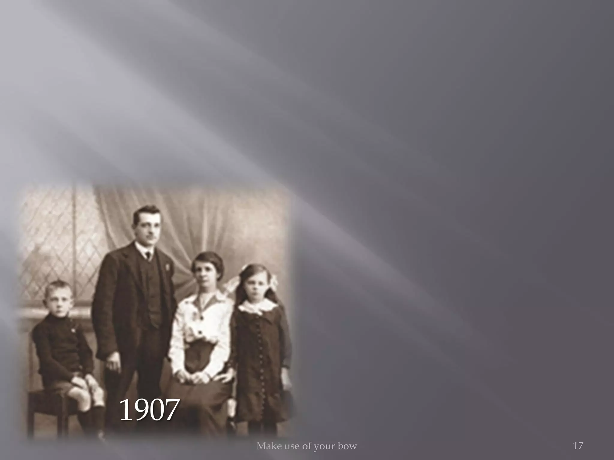 17Make use of your bow
1907
 