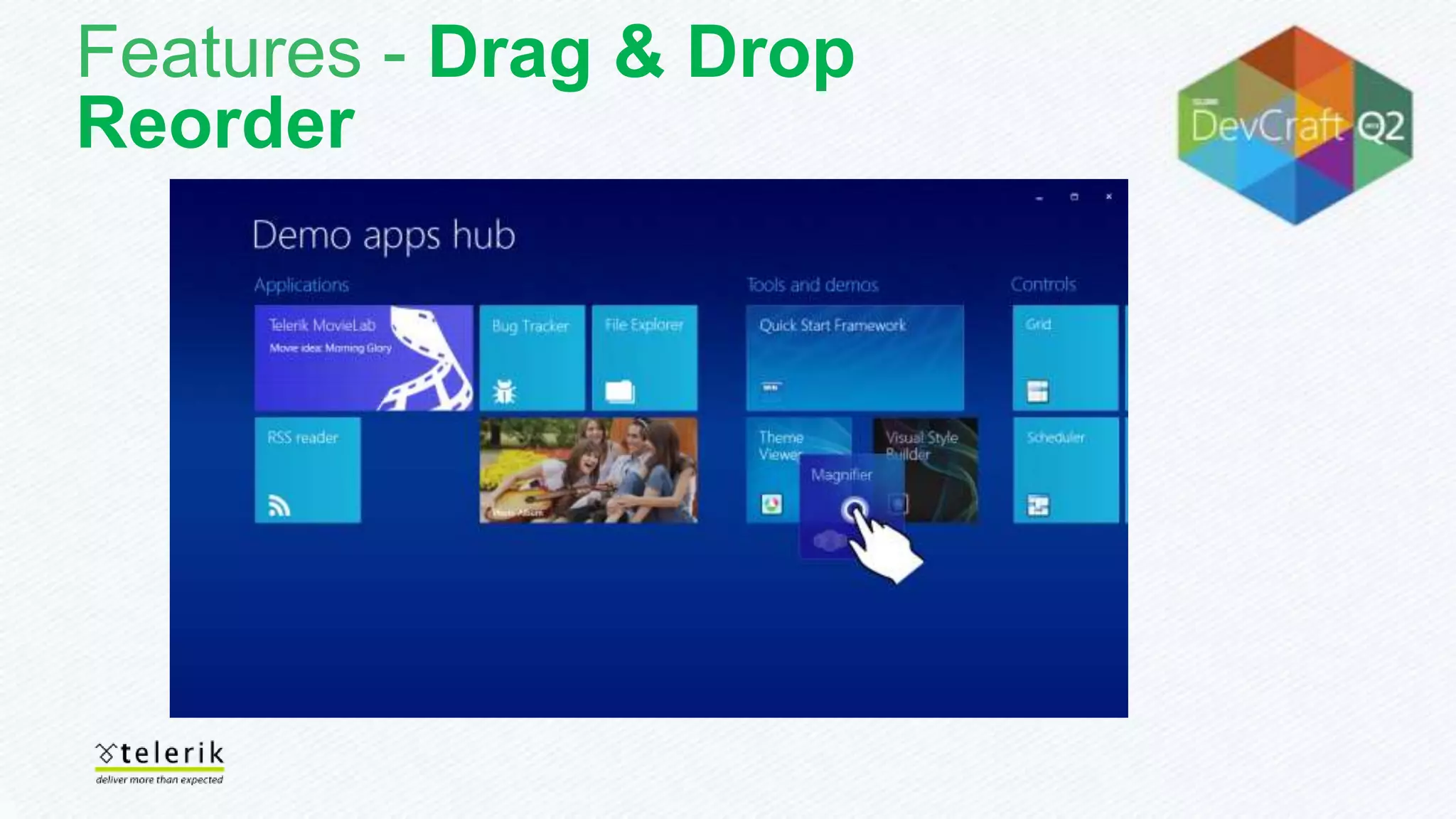 Features - Drag & Drop
Reorder